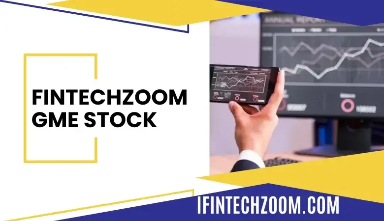 FintechZoom GME Stock